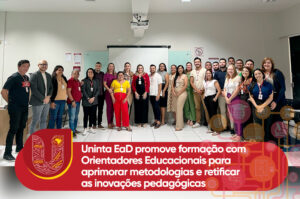 Uninta EaD promove formação com Orientadores Educacionais para aprimorar metodologias e retificar as inovações pedagógicas