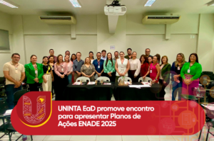 UNINTA EaD promove encontro para apresentar Planos de Ações ENADE 2025