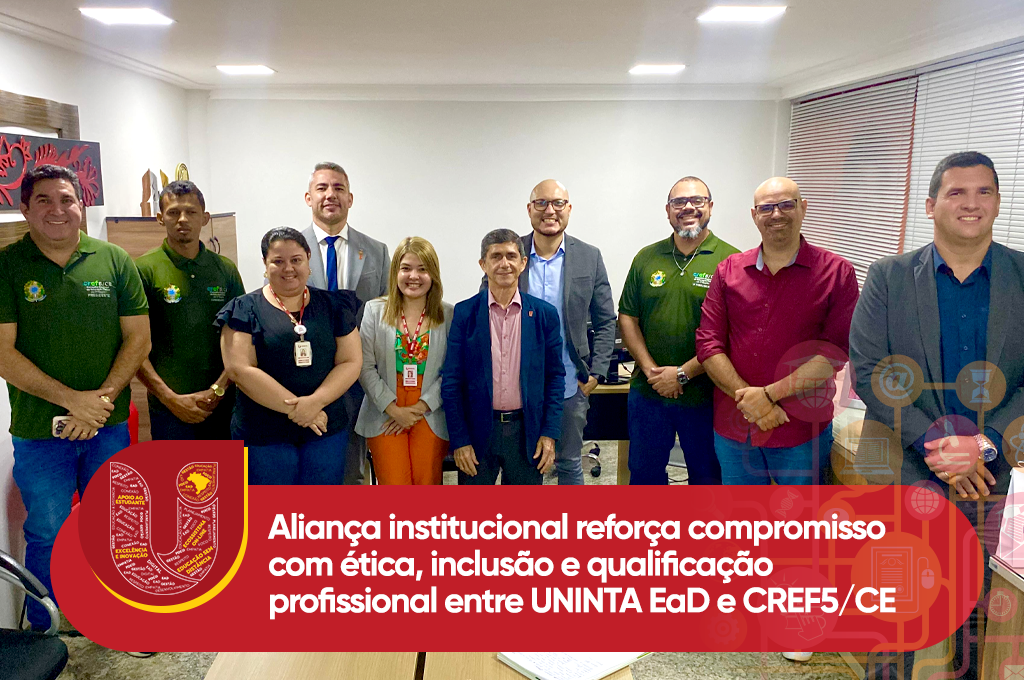 Aliança institucional reforça compromisso com ética, inclusão e qualificação profissional entre UNINTA EaD e CREF5/CE