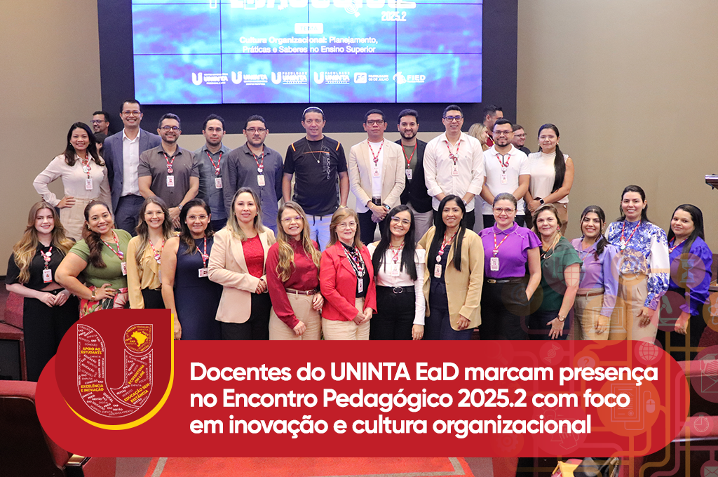 Docentes do UNINTA EaD marcam presença no Encontro Pedagógico 2025.2 com foco em inovação e cultura organizacional