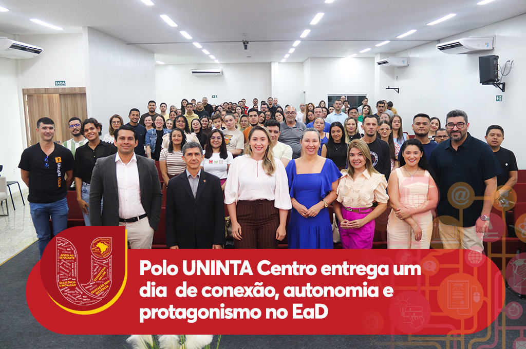 Polo UNINTA Centro entrega um dia de conexão, autonomia e protagonismo no EaD