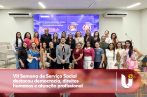 VII Semana de Serviço Social do UNINTA destacou democracia, direitos humanos e atuação profissional