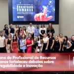 Semana do Profissional de Recursos Humanos fortaleceu debates sobre empregabilidade e inovação