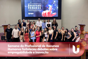 Semana do Profissional de Recursos Humanos fortaleceu debates sobre empregabilidade e inovação