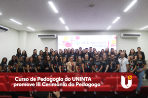 Curso de Pedagogia do UNINTA promove III Cerimônia do Pedagogo