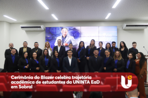 Cerimônia do Blazer celebra trajetória acadêmica de estudantes da UNINTA EaD em Sobral