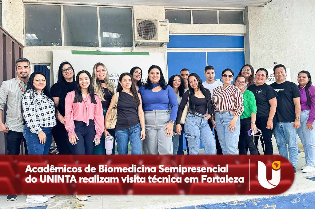 Acadêmicos de Biomedicina Semipresencial do UNINTA realizam visita técnica em Fortaleza
